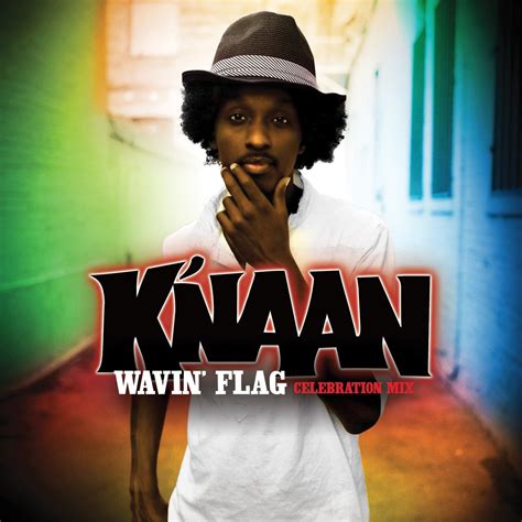 Wavin flag - K'NAAN - Wavin’ Flag. Play full songs with Apple Music. Get up to 3 months free. Try Now. Top Songs By K'naan. Wavin' Flag (Coca-Cola Celebration Mix) K'naan. Bang Bang (feat. Adam Levine) K'naan. Immigrants (We Get the Job Done) K'naan, Snow Tha Product, Residente & Riz Ahmed.